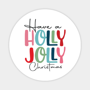 Have a holly jolly Christmas Magnet